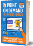 Print on Demand Business Blueprint – DFY POD eBook to Build Automatic Passive Income